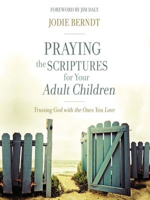 cover image of Praying the Scriptures for Your Adult Children